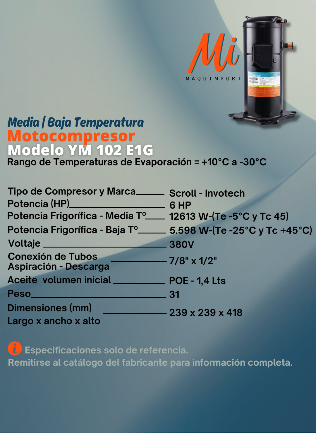 Motocompresor scroll media-baja temperatura 6HP-380V.
Maquimport Chile, refrigeración industrial.