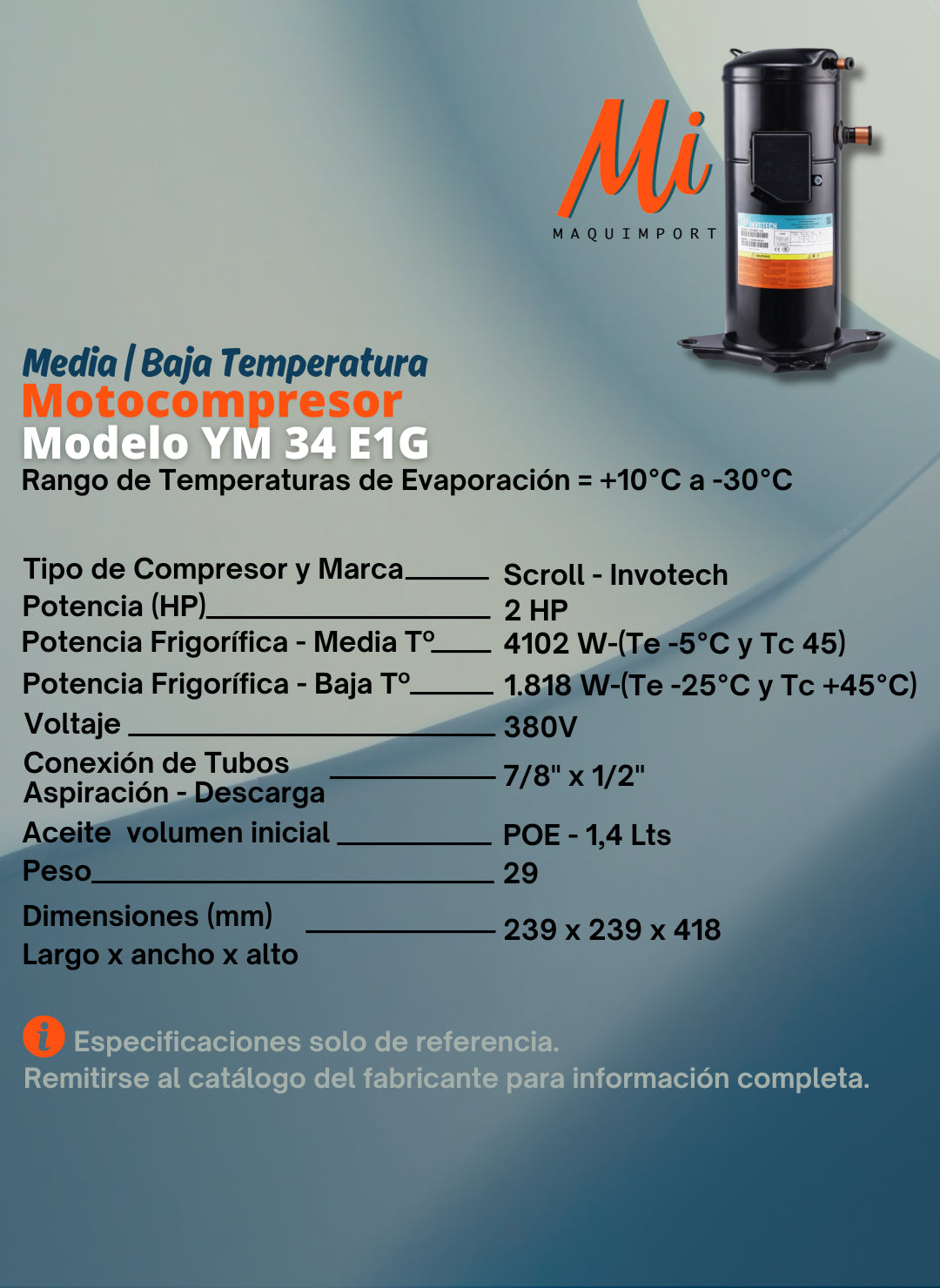 Motocompresor media-baja temperatura 2HP-380V  
Invotech industrial refrigeración-Maquimport Chile